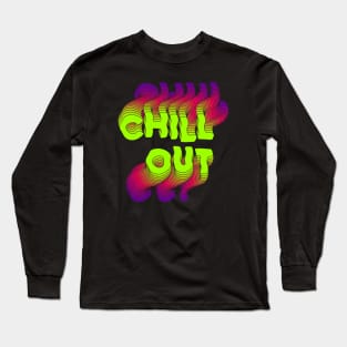 Chill Out typography neon Long Sleeve T-Shirt